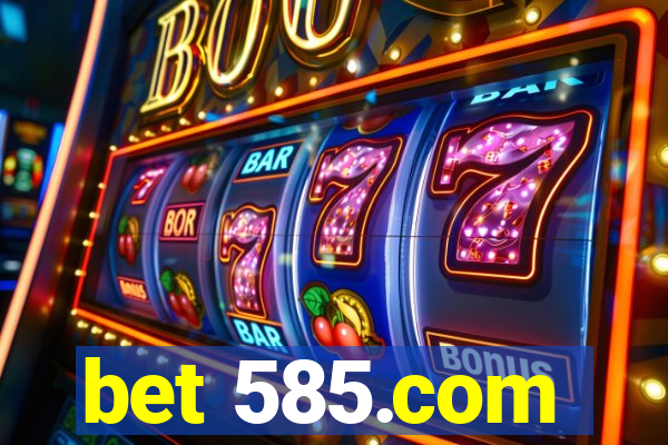 bet 585.com